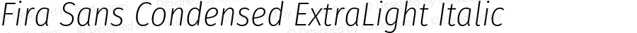 Fira Sans Condensed ExtraLight Italic Version 4.203;PS 004.203;hotconv 1.0.88;makeotf.lib2.5.64775