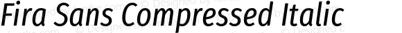 Fira Sans Compressed Italic