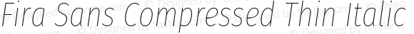 Fira Sans Compressed Thin Italic