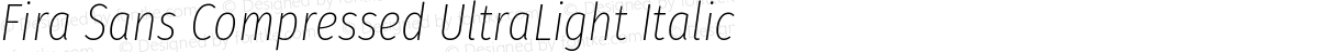 Fira Sans Compressed UltraLight Italic
