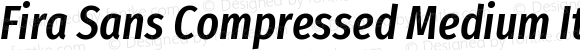 Fira Sans Compressed Medium Italic