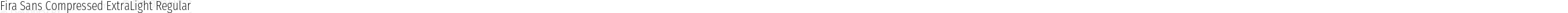 Fira Sans Compressed ExtraLight Regular