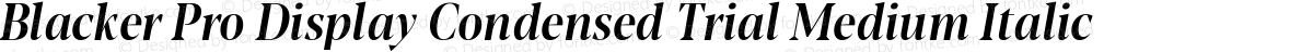 Blacker Pro Display Condensed Trial Medium Italic