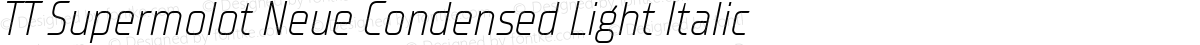 TT Supermolot Neue Condensed Light Italic