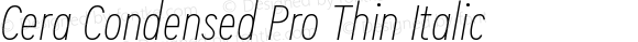 Cera Condensed Pro Thin Italic