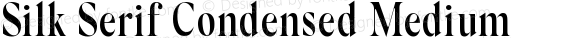 Silk Serif Condensed Medium