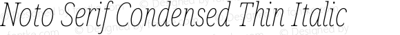 Noto Serif Condensed Thin Italic