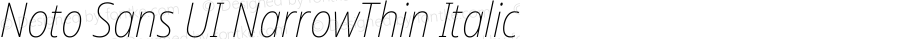 Noto Sans UI NarrowThin Italic