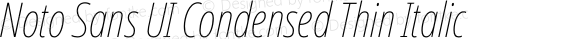 Noto Sans UI Condensed Thin Italic