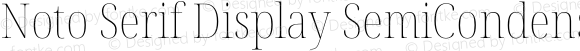 Noto Serif Display SemiCondensed Thin Regular