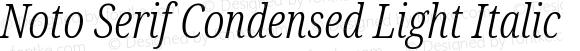 Noto Serif Condensed Light Italic