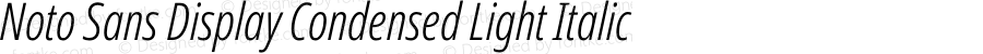 Noto Sans Display Condensed Light Italic