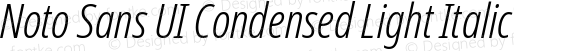 Noto Sans UI Condensed Light Italic