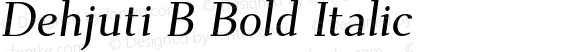 Dehjuti B Bold Italic