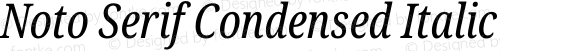 Noto Serif Condensed Italic