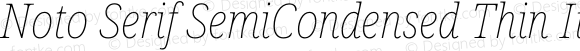 Noto Serif SemiCondensed Thin Italic