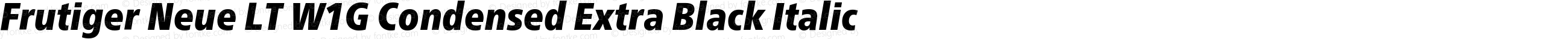 Frutiger Neue LT W1G Condensed Extra Black Italic