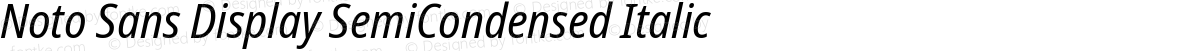 Noto Sans Display SemiCondensed Italic