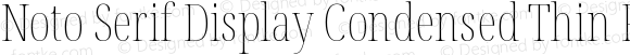 Noto Serif Display Condensed Thin Regular