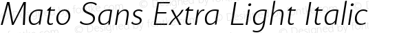 Mato Sans Extra Light Italic