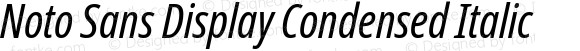 Noto Sans Display Condensed Italic