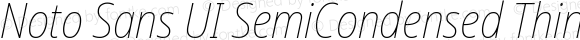 Noto Sans UI SemiCondensed Thin Italic