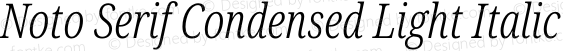 Noto Serif Condensed Light Italic