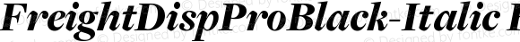 FreightDispProBlack-Italic FreightDisp Pro Black Italic Version 3.000