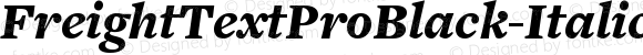 FreightTextProBlack-Italic FreightText Pro Black Italic