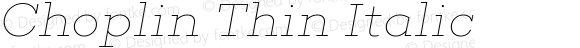 Choplin Thin Italic