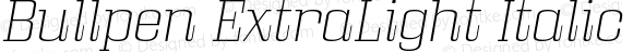 Bullpen ExtraLight Italic