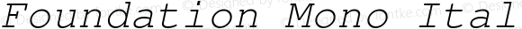 Foundation Mono Italic