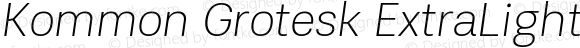 Kommon Grotesk ExtraLight Italic