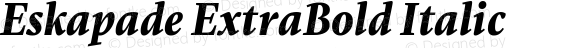 Eskapade ExtraBold Italic