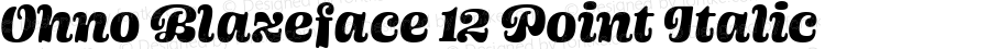 Ohno Blazeface 12 Point Italic