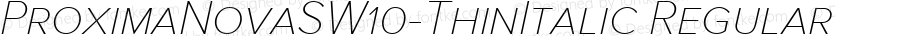 ProximaNovaSW10-ThinItalic Regular