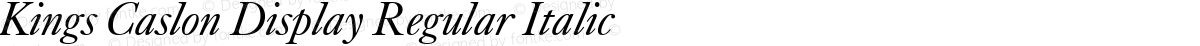 Kings Caslon Display Regular Italic