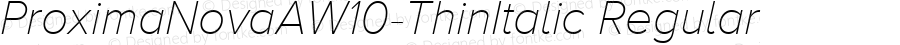 Proxima Nova A W10 Thin Italic