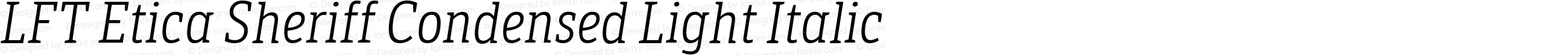 LFT Etica Sheriff Condensed Light Italic