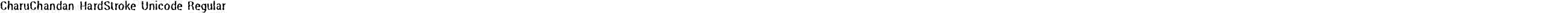 CharuChandan HardStroke Unicode Regular