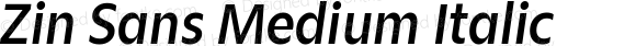 Zin Sans Medium Italic Version 1.000 | wf-rip DC20171105