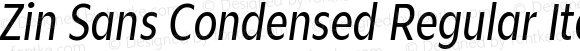 Zin Sans Condensed Regular Italic