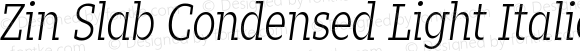 Zin Slab Condensed Light Italic