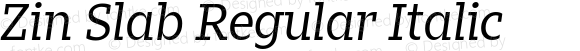 Zin Slab Regular Italic