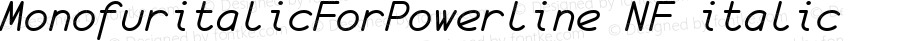 monofur   italic for Powerline Nerd Font Plus Font Awesome Plus Octicons Plus Pomicons Plus Font Linux Mono Windows Compatible