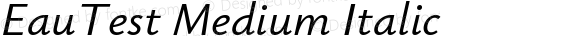 EauTest Medium Italic