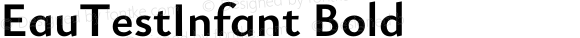 EauTestInfant Bold