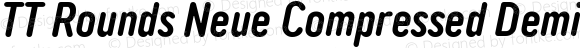 TT Rounds Neue Compressed DemiBold Italic