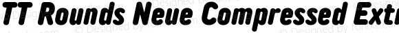 TT Rounds Neue Compressed ExtraBold Italic