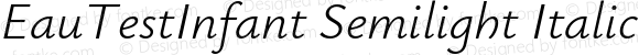 EauTestInfant Semilight Italic